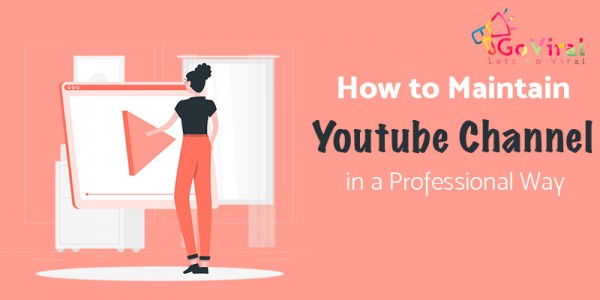 How to Maintain Youtube Channel