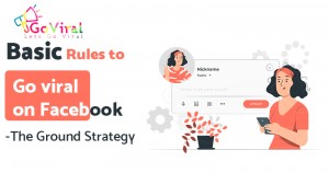 Basic Rules to Go viral on Facebook - The Ground Strategy